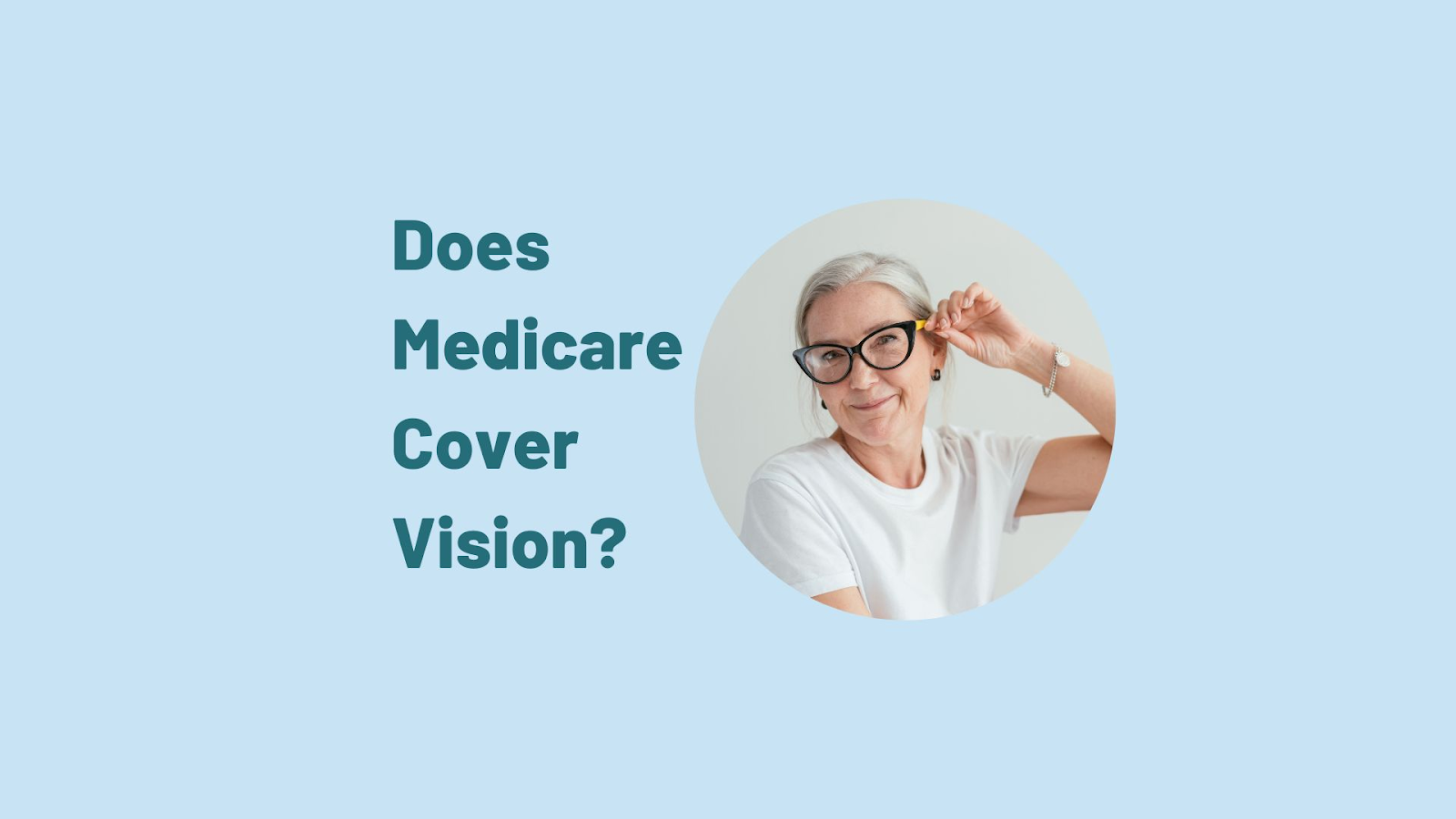 Does Medicare Cover Vision? - How Medicare Helps Those Living With ...