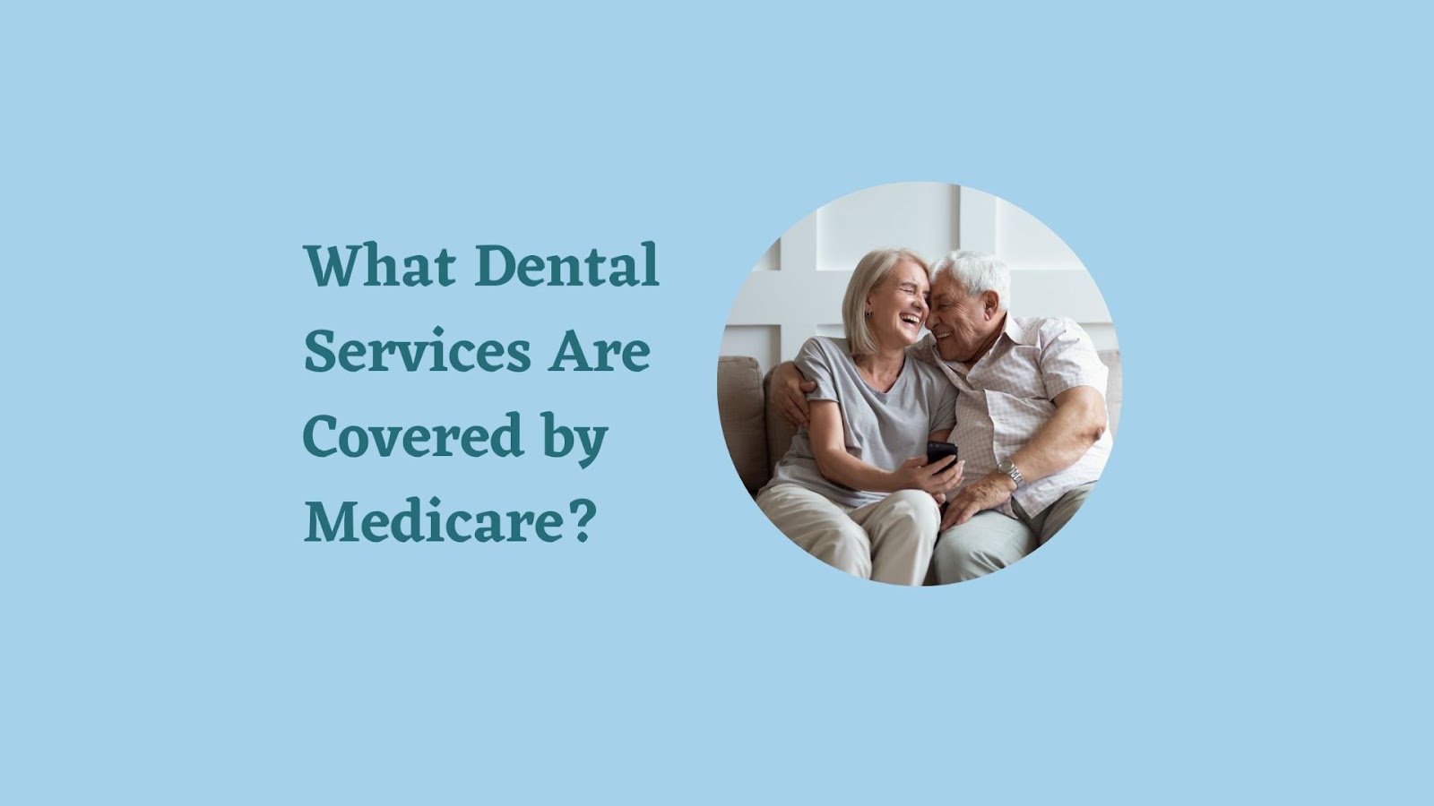 Medicare Dental Care | What Dental Services Are Covered By Medicare ...