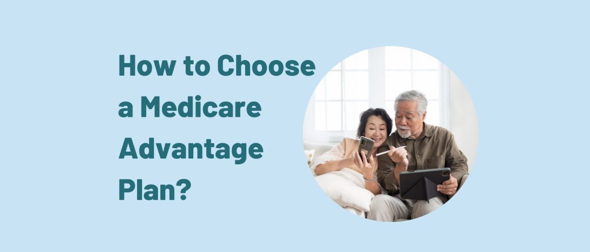 How To Choose A Medicare Advantage Plan? - How Medicare Helps Those ...